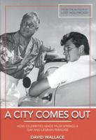 A City Comes Out: The Gay and Lesbian History of Palm Springs 1569803498 Book Cover