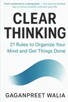 Clear Thinking: 21 Rules to Organize Your Mind and Get Things Done B0FLDHTRHC Book Cover