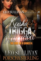 Keisha and Trigga Reloaded : The Love of a Gangsta 1946789240 Book Cover