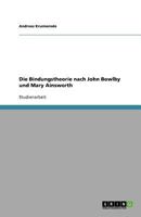 Die Bindungstheorie nach John Bowlby und Mary Ainsworth 3638820866 Book Cover
