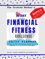 The Trusted Banker's 90 Day Financial Fitness Challenge Daily Planner 0359551831 Book Cover