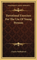 Devotional Exercises, for the Use of Young Persons 0548326363 Book Cover