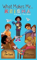 What Makes Me...Keisha: Always The Best 1735984272 Book Cover