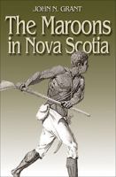 The Maroons in Nova Scotia 0887805698 Book Cover