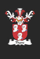 Thane: Thane Coat of Arms and Family Crest Notebook Journal (6 x 9 - 100 pages) 1702624609 Book Cover