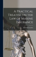 A Practical Treatise on the Law of Marine Insurance 1240035225 Book Cover