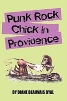 Punk Rock Chick In Providence 1440461953 Book Cover