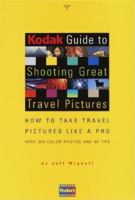 Kodak Guide to Shooting Great Travel Pictures (Fodor's Guides) 0679028307 Book Cover