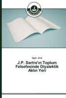 J.P. Sartre'&#305;n Toplum Felsefesinde Diyalektik Akl&#305;n Yeri 3639670477 Book Cover