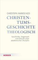 Christentumsgeschichte Theologisch: Geschichte, Gegenwart Und Zukunft Einer Akademischen Disziplin (Veroffentlichungen Der Papst-benedikt Xvi.-gastprofessur) 3451380498 Book Cover