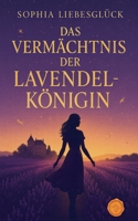 Das Vermächtnis der Lavendelkönigin (German Edition) B0FMRC97HT Book Cover