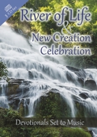 River Of Life  New Creation Celebration (3 CDs): Devotionals Set To Music 1936860333 Book Cover