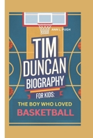 TIM DUNCAN: THE BOY WHO LOVED BASKETBALL B0DRVV5PHN Book Cover