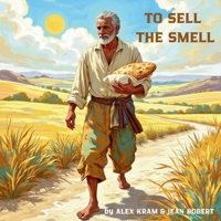 TO SELL THE SMELL: A story about a greedy vendor and justice B0FHWJV5Y4 Book Cover