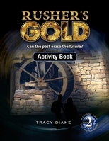 Rusher's Gold Activity Book : Can the Past Erase the Future? 1732568510 Book Cover