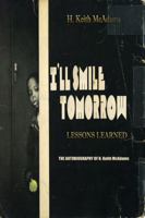 I'll Smile Tomorrow: Lessons Learned 0988286610 Book Cover