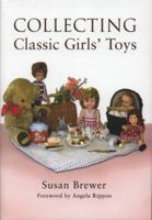 Collecting Classic Girls' Toys 1844680681 Book Cover