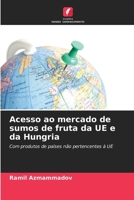 Acesso ao mercado de sumos de fruta da UE e da Hungria (Portuguese Edition) 6209541690 Book Cover