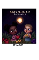 Bebe's Garden A-Z Come Learn With Me (Bebe Garden) B0F6TZ86BF Book Cover