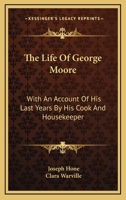 The life of George Moore 1430492791 Book Cover