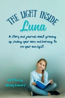 The Light Inside Luna: A story (and journal) about growing up, speaking up, and learning to see your own light B0FKZNVTWL Book Cover