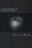 Criminal Profiling: An Introductory Guide 1482055430 Book Cover