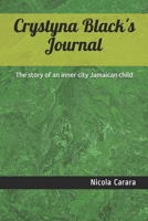 Crystyna Black's Journal : The Story of an Inner City Jamaican Child 1521311986 Book Cover