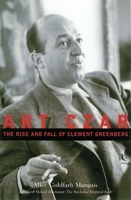 Art Czar: The Rise and Fall of Clement Greenberg 0878467017 Book Cover