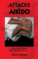 Attacks in Aikido: How to do Kogeki, the Attack Techniques 9178940257 Book Cover