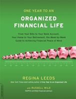 One Year to an Organized Financial Life: From Your Bills to Your Bank Account, Your Home to Your Retirement, the Week-By-Week Guide to Achieving Financial Peace of Mind 0738213675 Book Cover