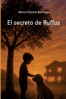 El Secreto de Ruffus (Spanish Edition) B0FK463D9C Book Cover