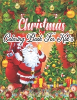 Coloring Christmas Book: Fun Children's Christmas Gift or Present for Toddlers & Kids - 50 Beautiful Pages to Color with Santa Claus, Reindeer, Snowmen & More! 1671160495 Book Cover