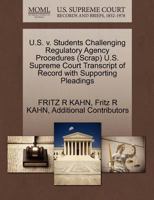 U. S. v. Students Challenging Regulatory Agency Procedures (S.C.R.A.P.) U.S. Supreme Court Transcript of Record with Supporting Pleadings 1270525697 Book Cover