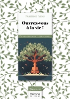 Ouvrez-vous à la vie ! B0CM353JQC Book Cover