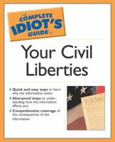 Complete Idiot's Guide to Your Civil Liberties (The Complete Idiot's Guide) 0028644735 Book Cover