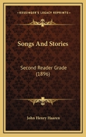 Songs And Stories: Second Reader Grade (1896) 1146312822 Book Cover