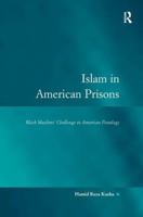 Islam in American Prisons: Black Muslims' Challenge to American Penology 1840147229 Book Cover