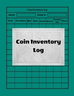 Coin Inventory Log: Collectors Coin Log Book for Cataloging Collections - 100 Pages - Coin Collection Notebook (8.5 x 11 Large) 1658618076 Book Cover