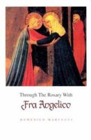 Through the Rosary With Fra Angelico 0818905573 Book Cover