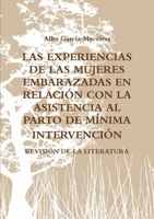 Las Experiencias de Las Mujeres Embarazadas En Relaci�n Con La Asistencia Al Parto de M�nima Intervenci�n. Revisi�n de la Literatura. 0244634750 Book Cover