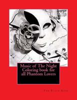 Music of The Night Coloring book for all Phantom Lovers 1978047711 Book Cover