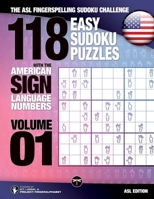 118 Easy Sudoku Puzzles With the American Sign Language Numbers: The ASL Fingerspelling Sudoku Challenge 3864690277 Book Cover