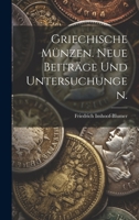 Griechische Münzen. Neue Beiträge und Untersuchungen. 1022625071 Book Cover