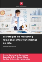 Estratégias de marketing relacional entre franchisings de café (Portuguese Edition) 6207013352 Book Cover