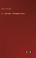 Die Elektricität auf Dampfschiffen 3368439200 Book Cover