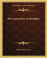 The Curiosities of Heraldry 1022518658 Book Cover