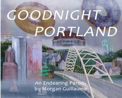 Goodnight Portland 1733721029 Book Cover