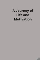 A Journey of Life and Motivation B0CRR9HB64 Book Cover
