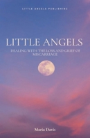 Little Angels: Dealing with the Loss and Grief of Miscarriage and Life After Loss B0CN8ZVPJZ Book Cover