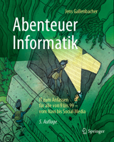 Abenteuer Informatik: It Zum Anfassen F�r Alle Von 9 Bis 99 - Vom Navi Bis Social Media 3662539640 Book Cover